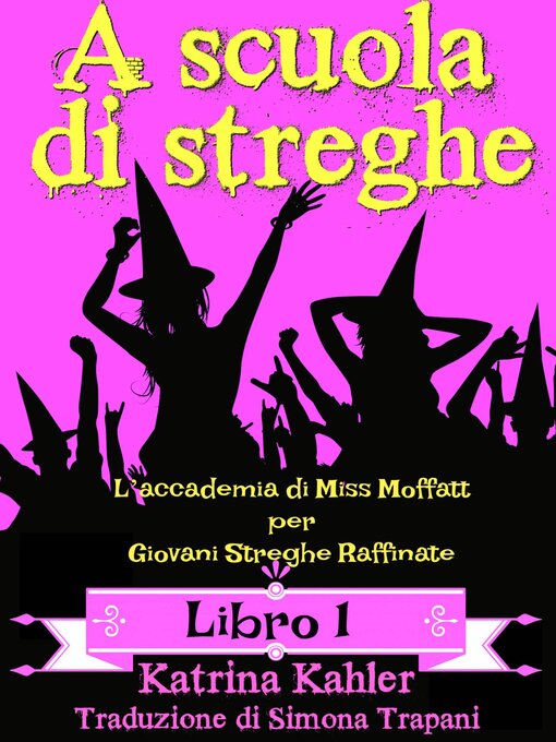 Title details for A scuola di streghe--Libro 1 by Katrina Kahler - Available